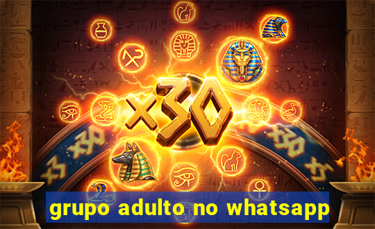 grupo adulto no whatsapp